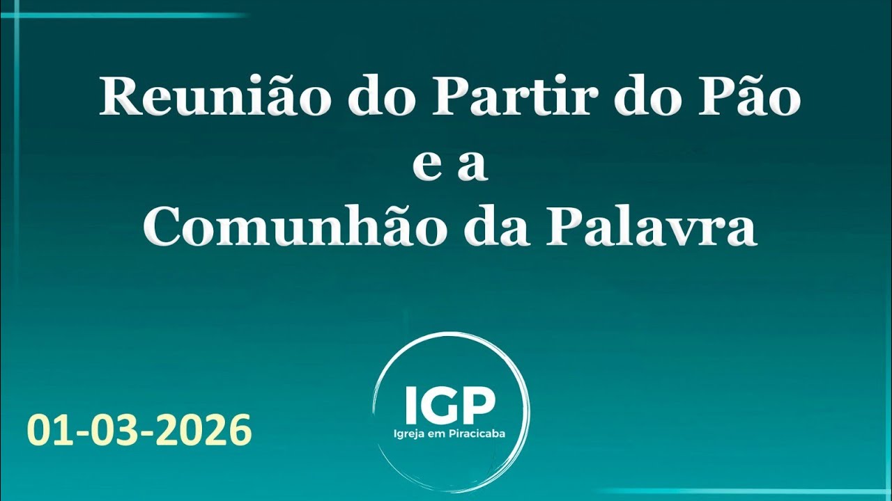 Reunião do Partir do Pão e a Comunhão da Palavra