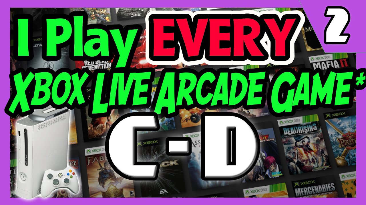 I Play EVERY Xbox Live Arcade Game, Part 2 C-D