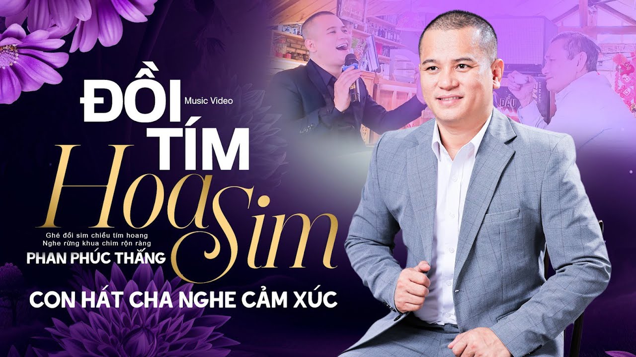 ĐỒI TÍM HOA SIM - Diễn Giả Phan Phúc Thắng | Con Hát Cha Nghe Đầy Cảm Xúc