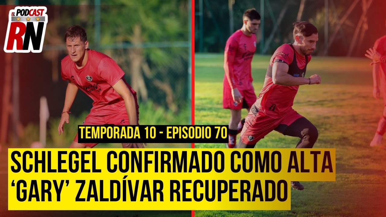 ATLAS CONFIRMA 2do FICHAJE, GARY ZALD&Iacute;VAR RECUPERADO | EL PODCAST DEL ROJINEGRO