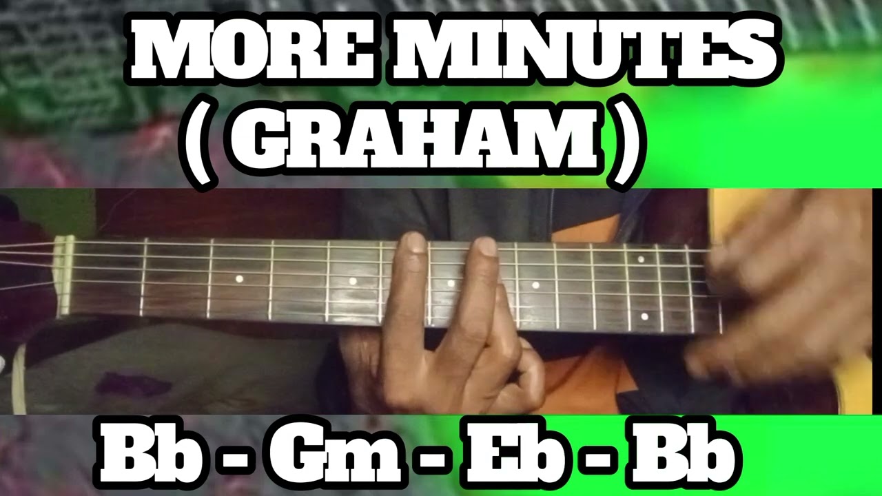 MORE MINUTES ( GRAHAM ) BASIC CHORDS TUTORIAL GUITAR