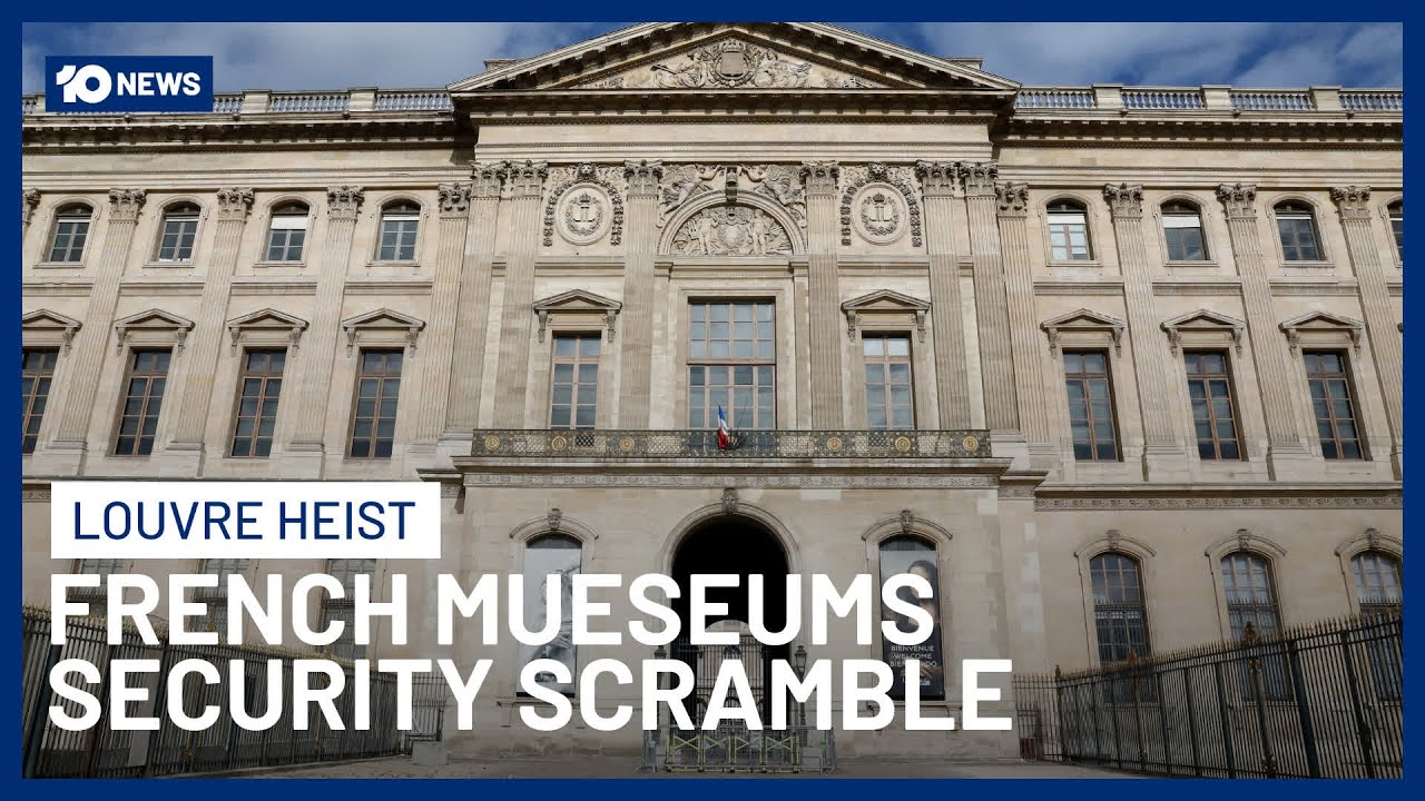 France Orders Security Review Of All Museums After Paris Louvre Heist | 10 News