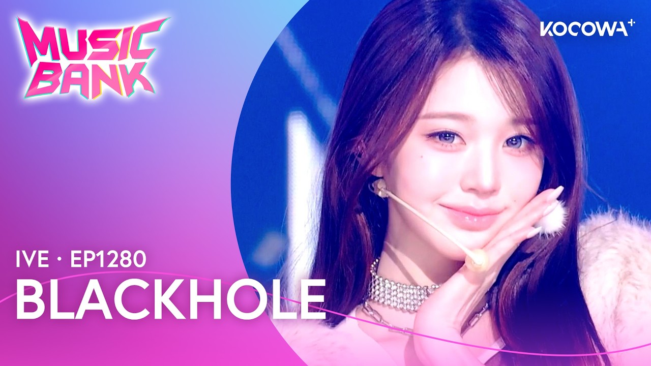 IVE - BLACKHOLE | Music Bank EP1280 | KOCOWA+
