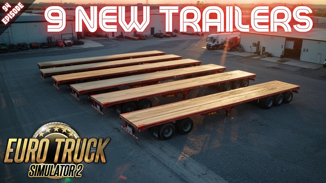 9 НОВЫХ ТРЕЙЛЕРОВ - Euro Truck Simulator 2 - Эпизод 94
