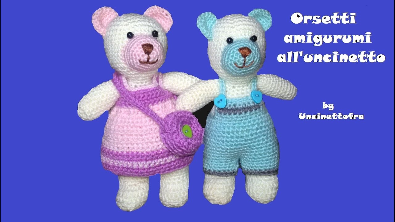 orsetti amigurumi all'uncinetto tutorial (parte 2/2)