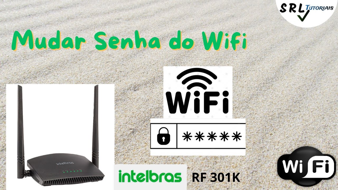 Como Mudar Senha do WIFI Roteador Intelbras RF 301K(Change WIFI Password on the Intelbras RF 301K)