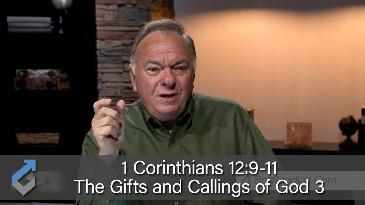 1 Cor 12:8-11 - The Gifts and Callings of God 3 - Student of the Word 941