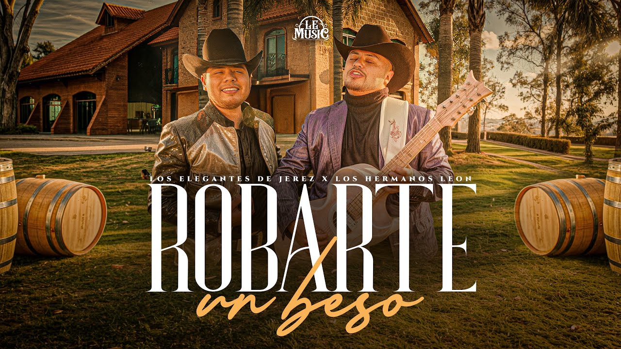 Robarte Un Beso - Los Elegantes De Jerez x Los Hemanos Leon | Norteños Unidos | 2024