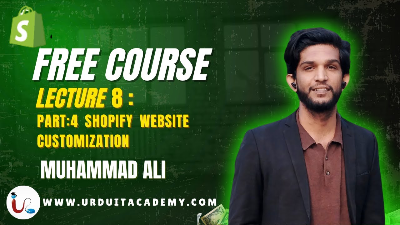 Shopify Lecture 8 | Part 4 : Shopify Website Customization 2026 | Urdu IT Academy