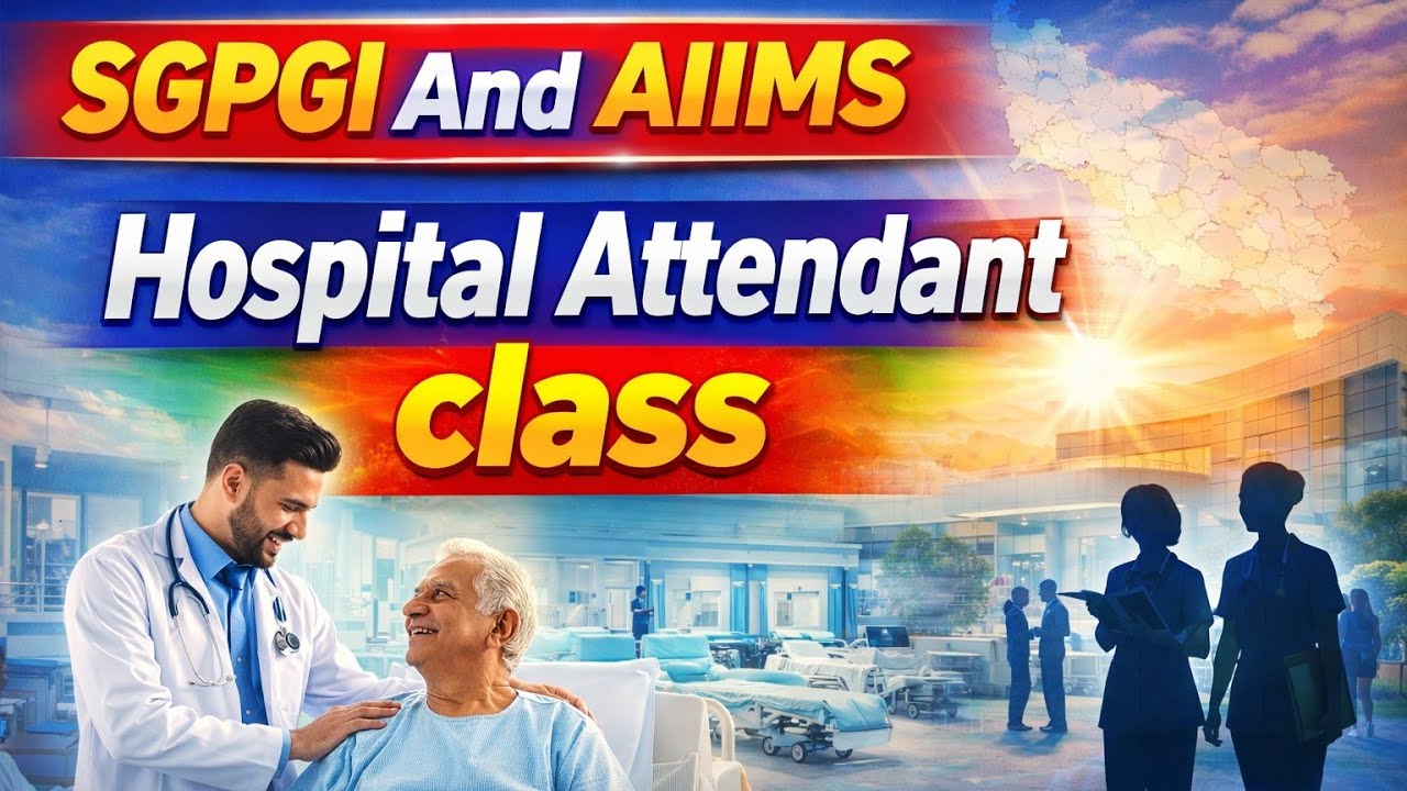 Sgpgi aiims hospital attendant tests