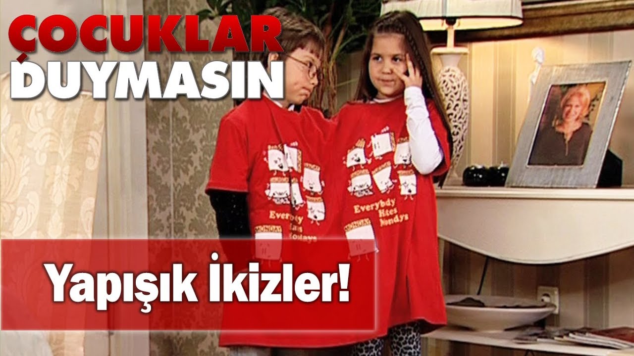 Yapışık ikizler - Çocuklar Duymasın