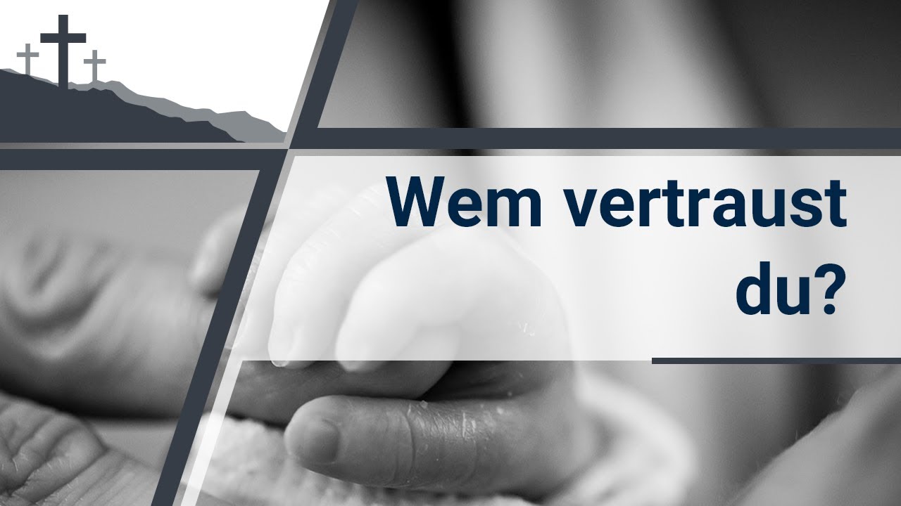 Wem vertraust du?