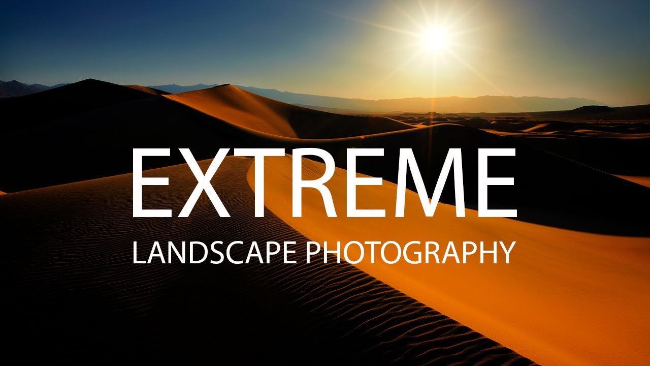 EXTREME LANDSCAPE PHOTOGRAPHY
