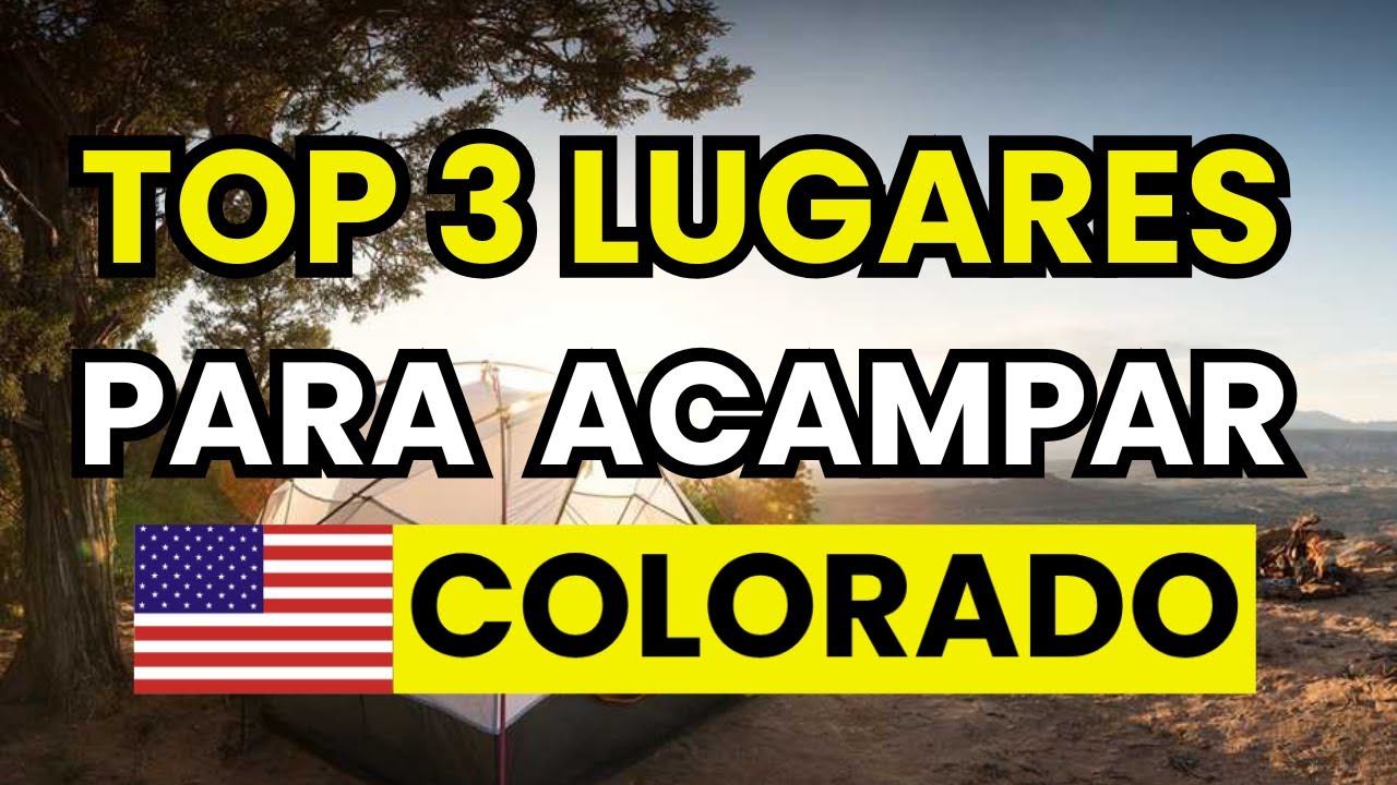 🥇 Los 5 mejores Lugares para Acampar en Colorado (USA)