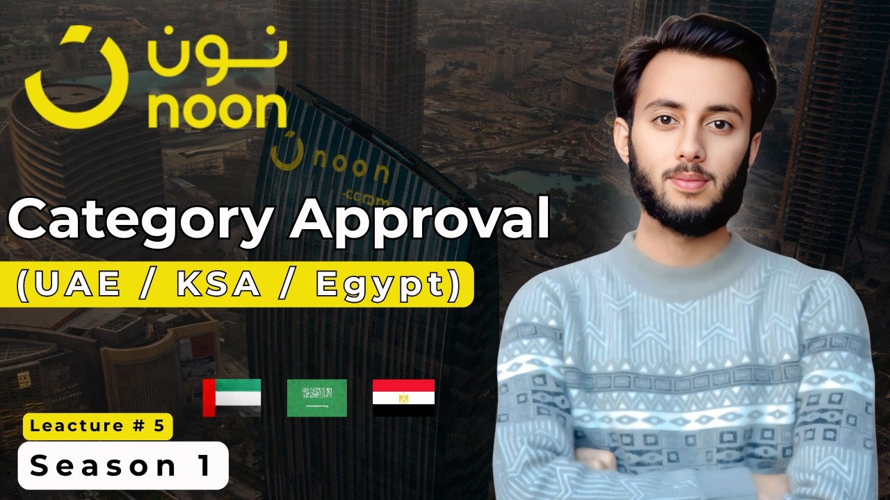 Noon Seller Course 2026 | Noon Category Approval Process | UAE vs KSA vs Egypt | By Shahaan Hashmi