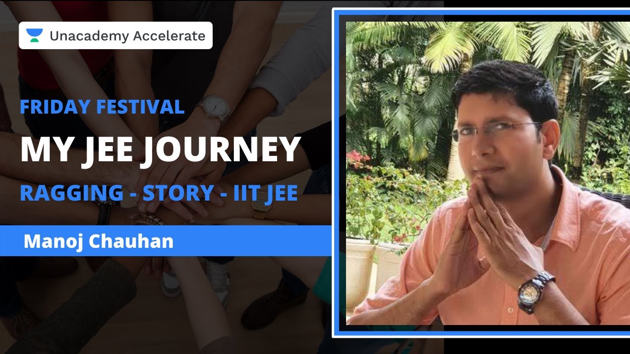 Ragging in IIT | My JEE Expierence | Manoj Chauhan | Friday Festival | Unacademy Accelerate