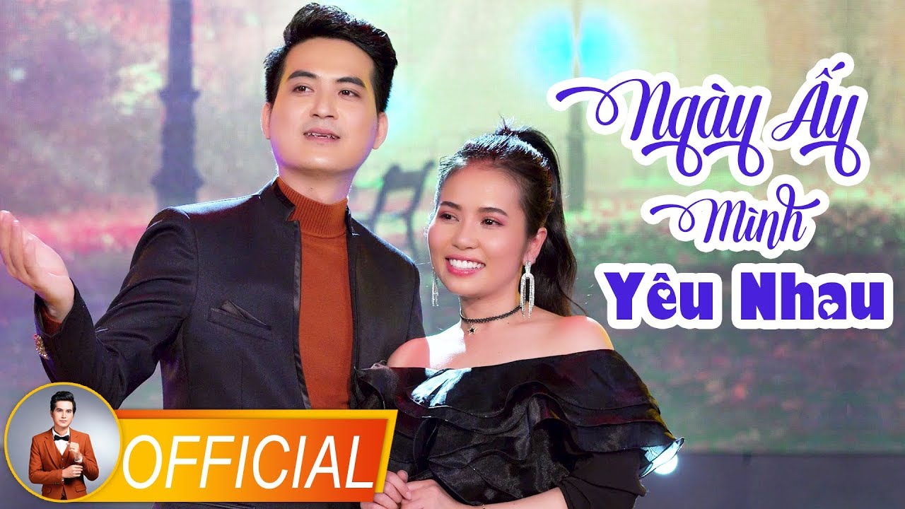 Ngày Ấy Mình Yêu Nhau - Giang Trường & Phương Cẩm Ngọc