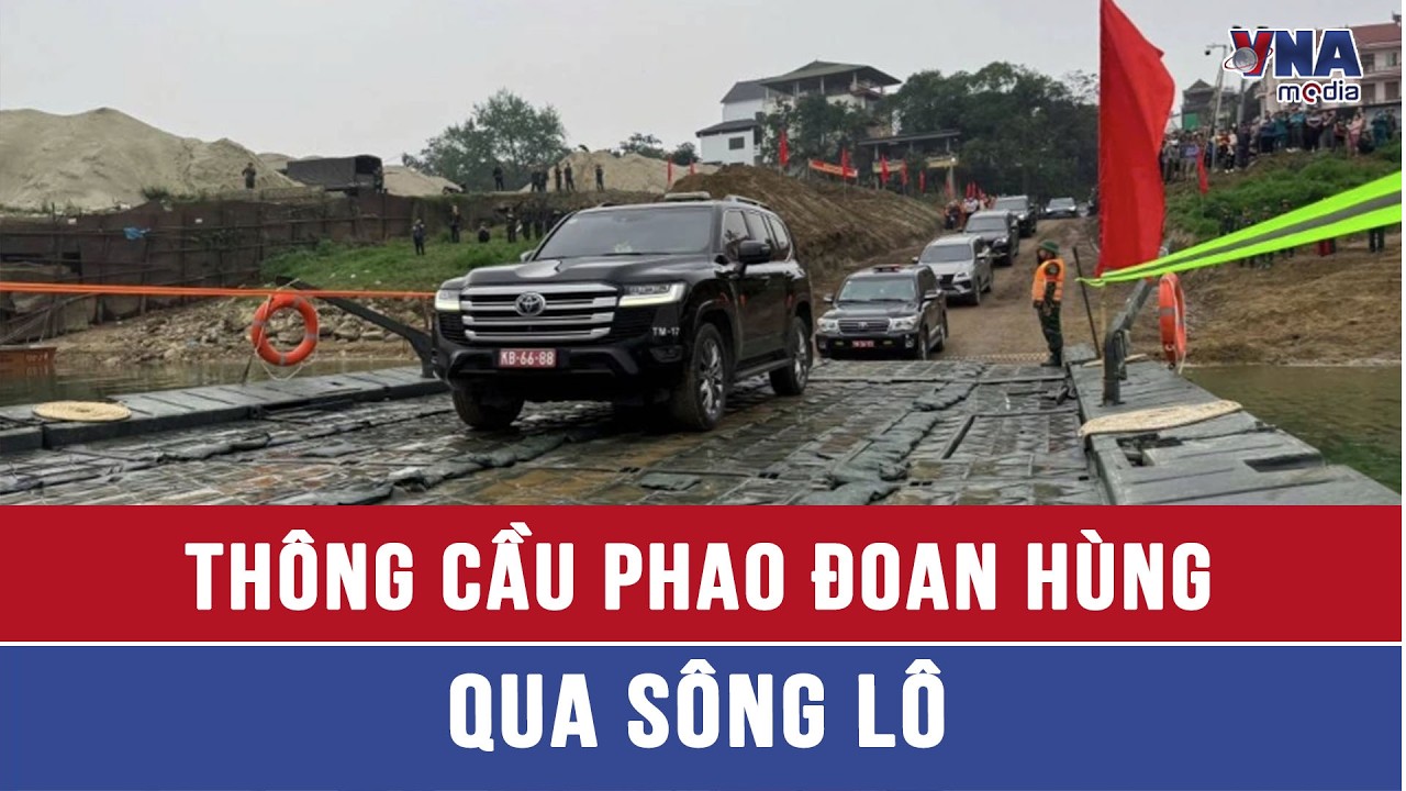 Thông cầu phao Đoan Hùng qua sông Lô - VNAMedia