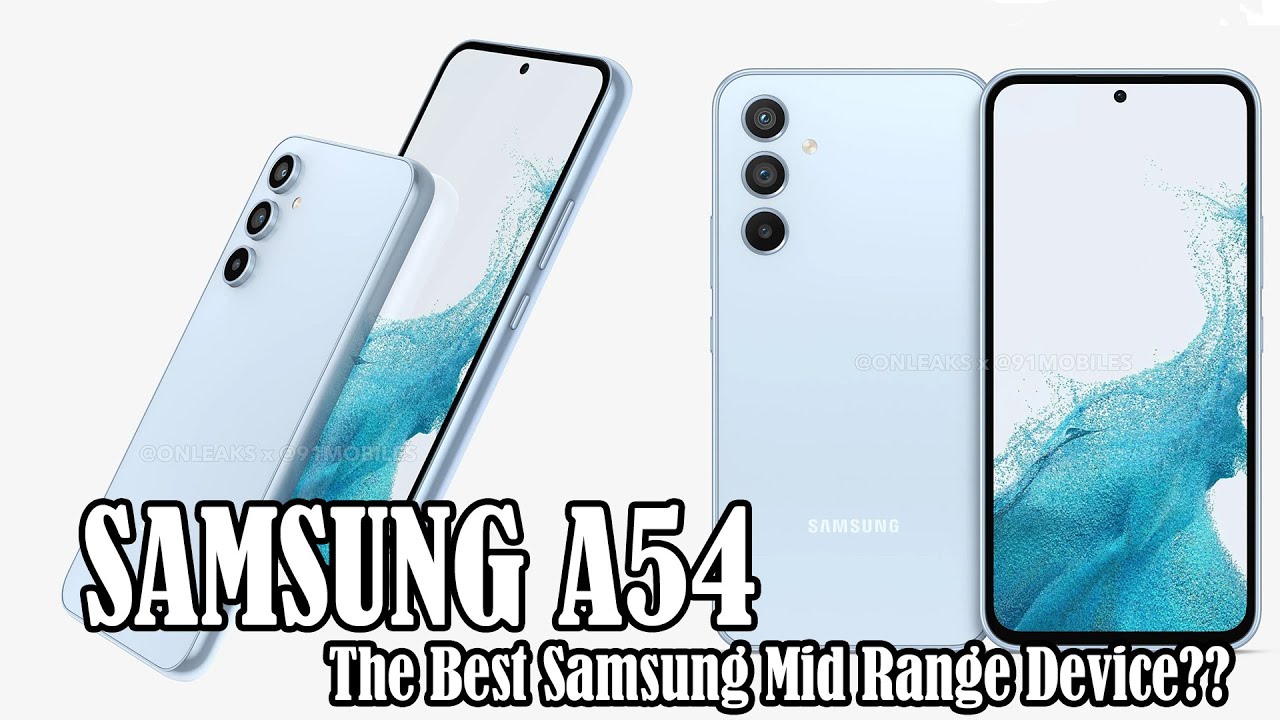 Samsung Galaxy A54 5G Specs  | Galaxy A54 The Best Samsung Mid Range Device??