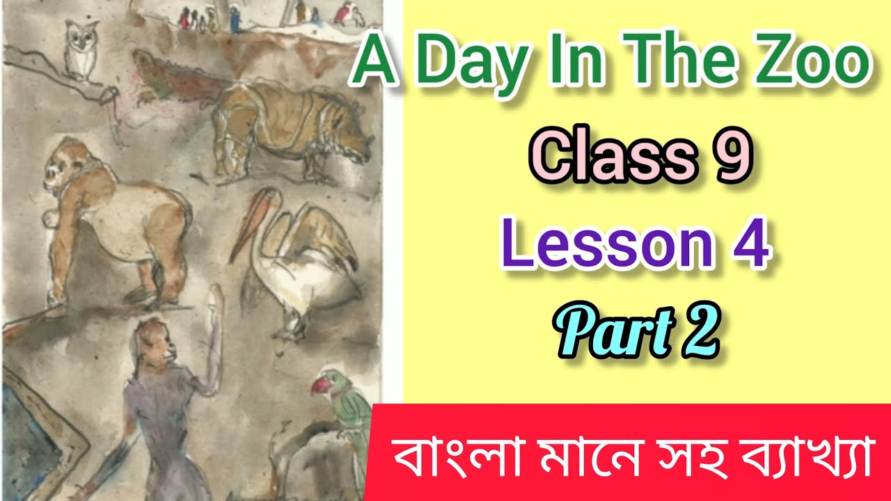 A Day In The Zoo part 2/unit2 bengali meaning lesson 4 class 9 bengali translation for WBBSE board