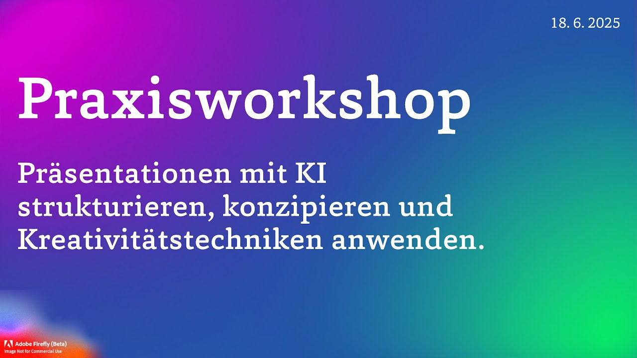 Aufzeichnung Praxisworkshop: Präsentationen mit KI strukturieren und konzipieren vom 18.6.2025