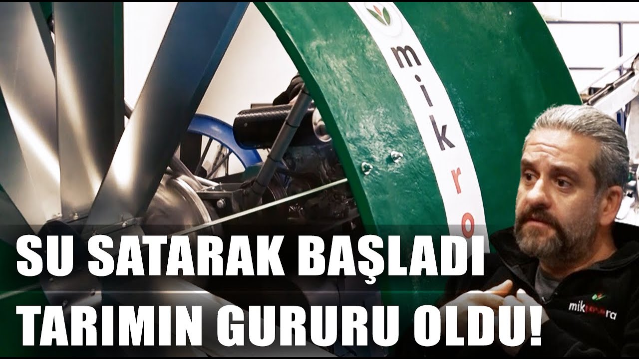 Pazarda Su Satarak Başladı Türk Tarımının Gurur Kaynağı Oldu -Mikrosera - Baran Dağ / Nereden Nereye