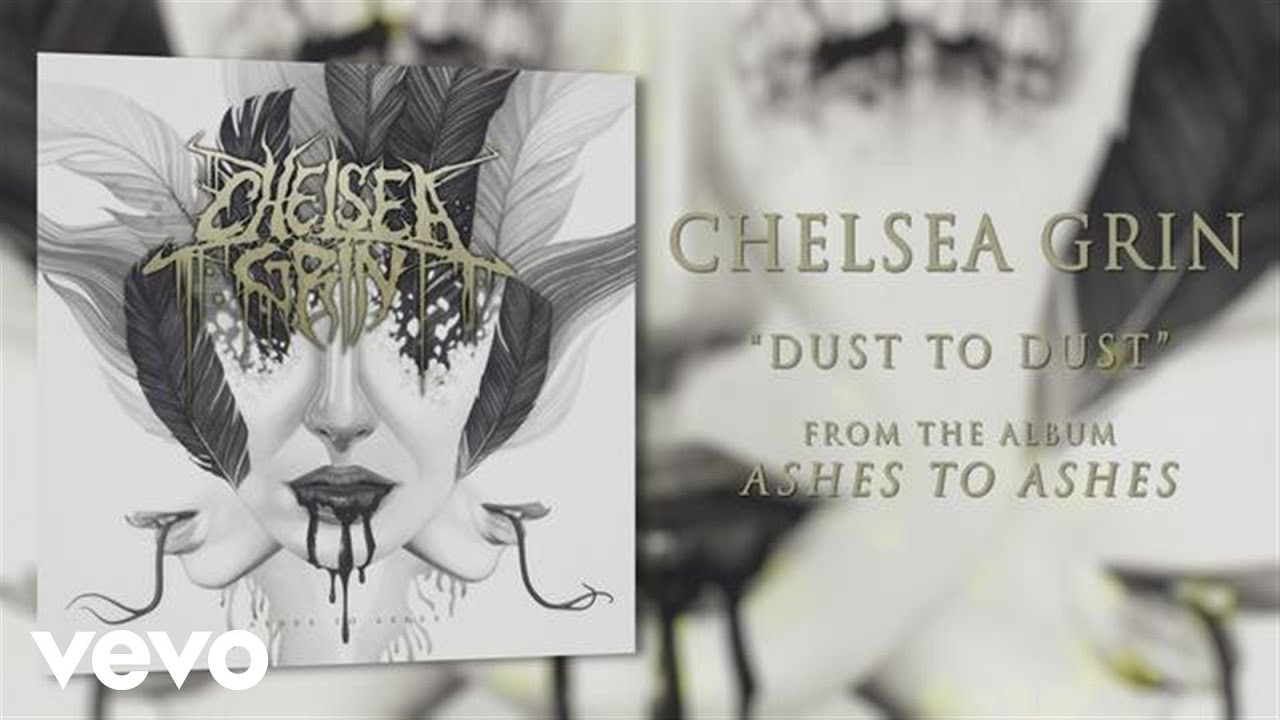 Chelsea Grin - Dust to Dust... (audio)
