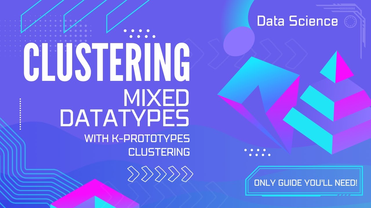 Cluster all kinds of data with K-Prototypes Clustering ! - A detailed and practical guide