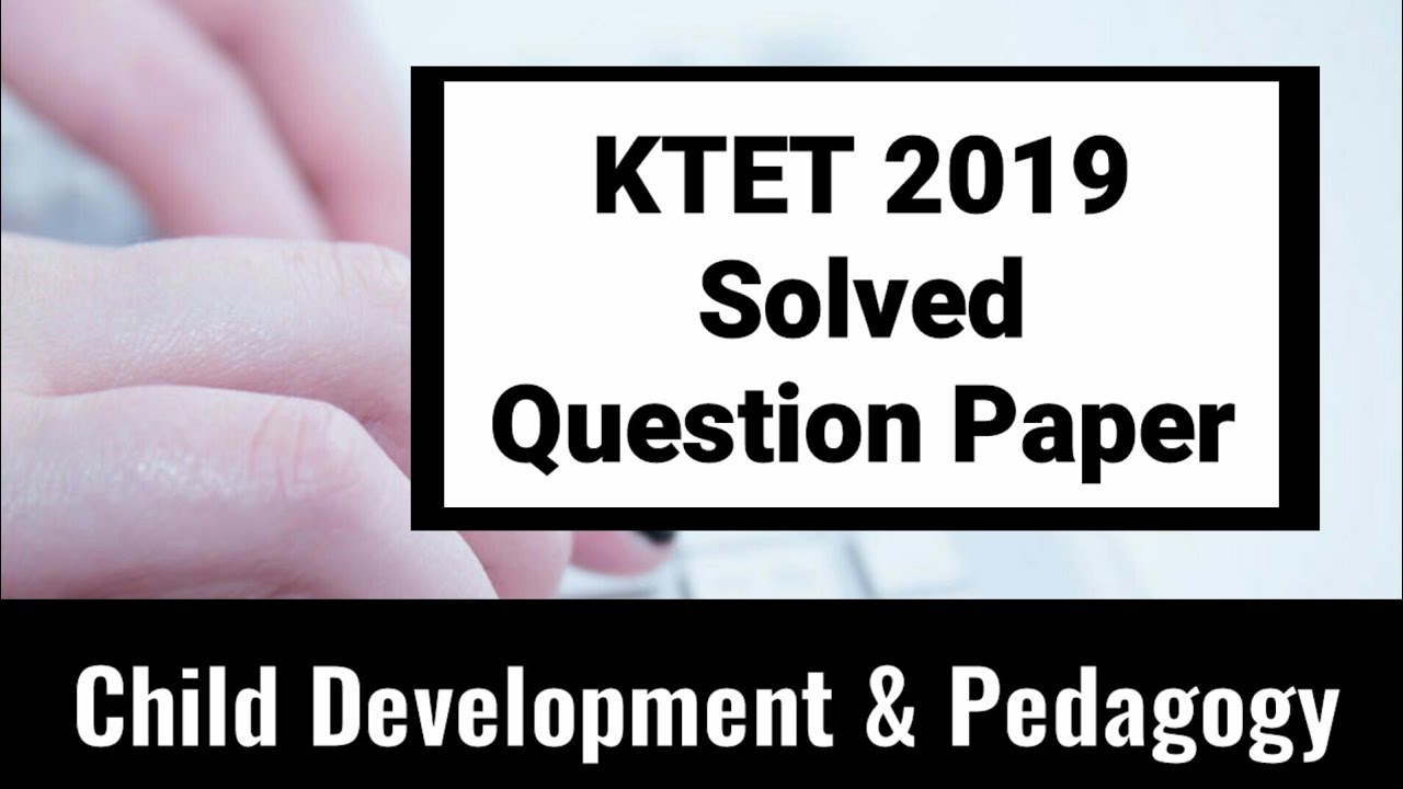 Ktet 2019 solved Question Paper Child Development & Pedagogy cat