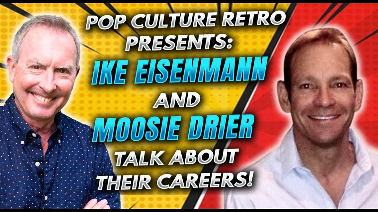Pop Culture Retro presents: Ike Eisenmann and Moosie Drier discuss their careers!