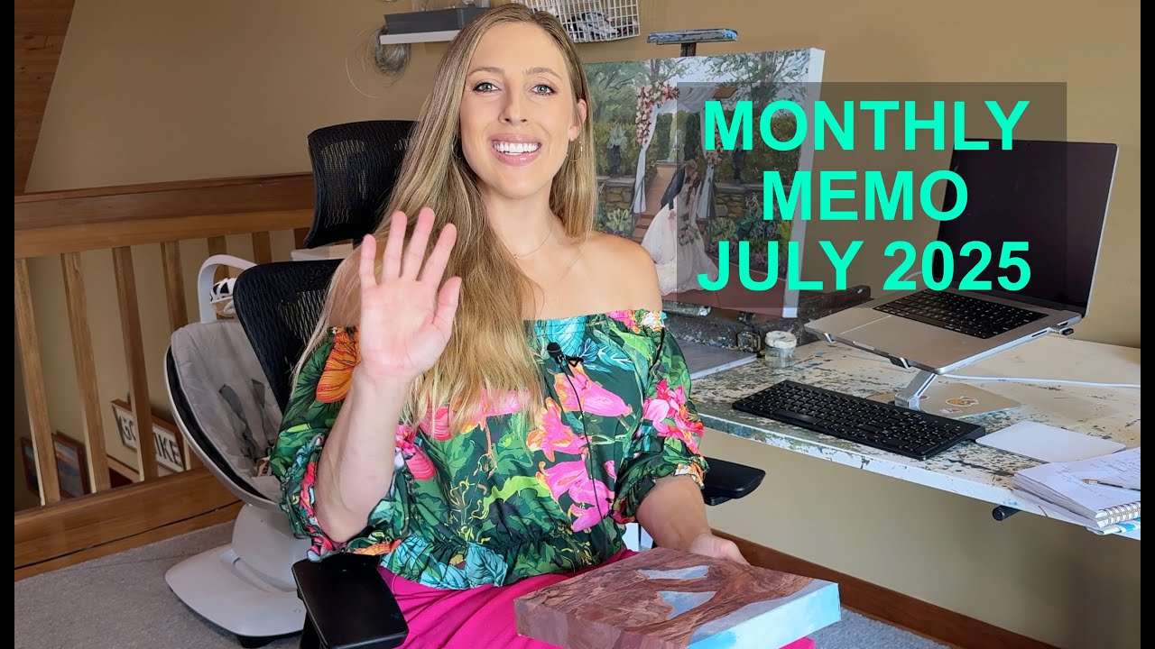 Monthly Memo - July 2025! Steph Moraca Fine Art