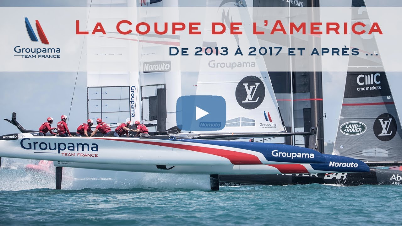 La Coupe de l'America - de 2013 à 2017 et après ... | Groupama Team France