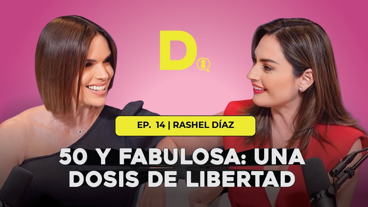 50 Y FABULOSA: UNA DOSIS DE LIBERTAD #RASHELDIAZ