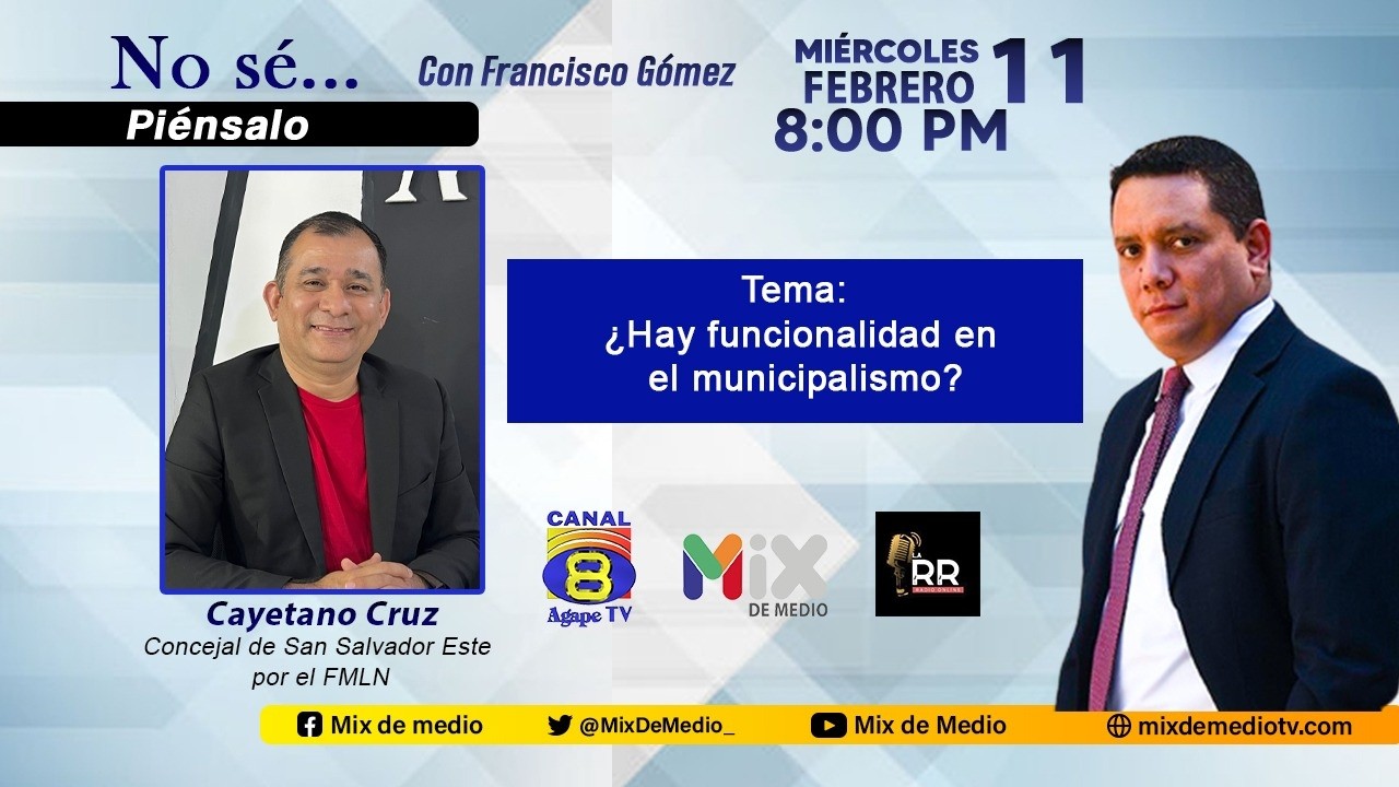 No Sé Piénsalo con Cayetano Cruz, Concejal de San Salvador Este por el FMLN 18-02-2026