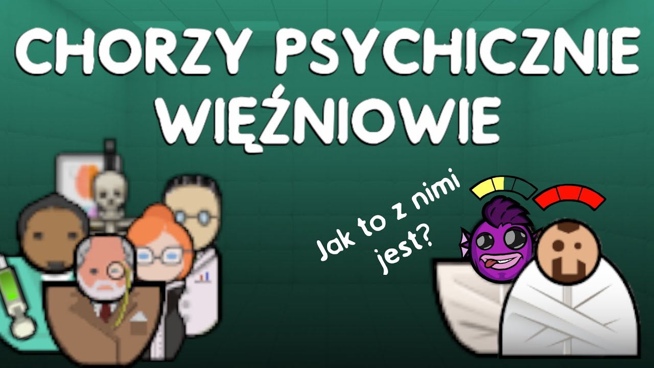 CHORZY PSYCHICZNIE WIĘŹNIOWIE | Prison Architect [PORADNIK]
