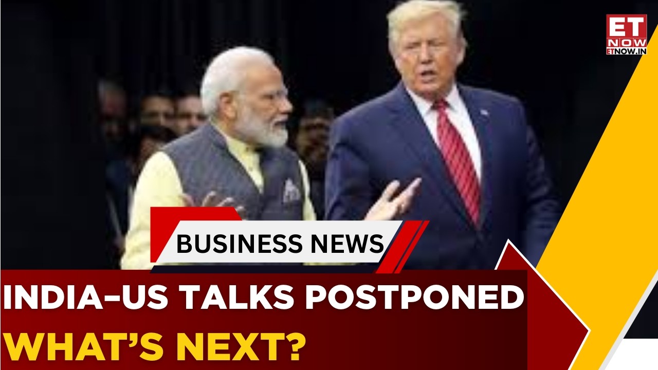 India&ndash;US Trade Talks Postponed After Latest Developments; Meeting To Be Rescheduled | Business News