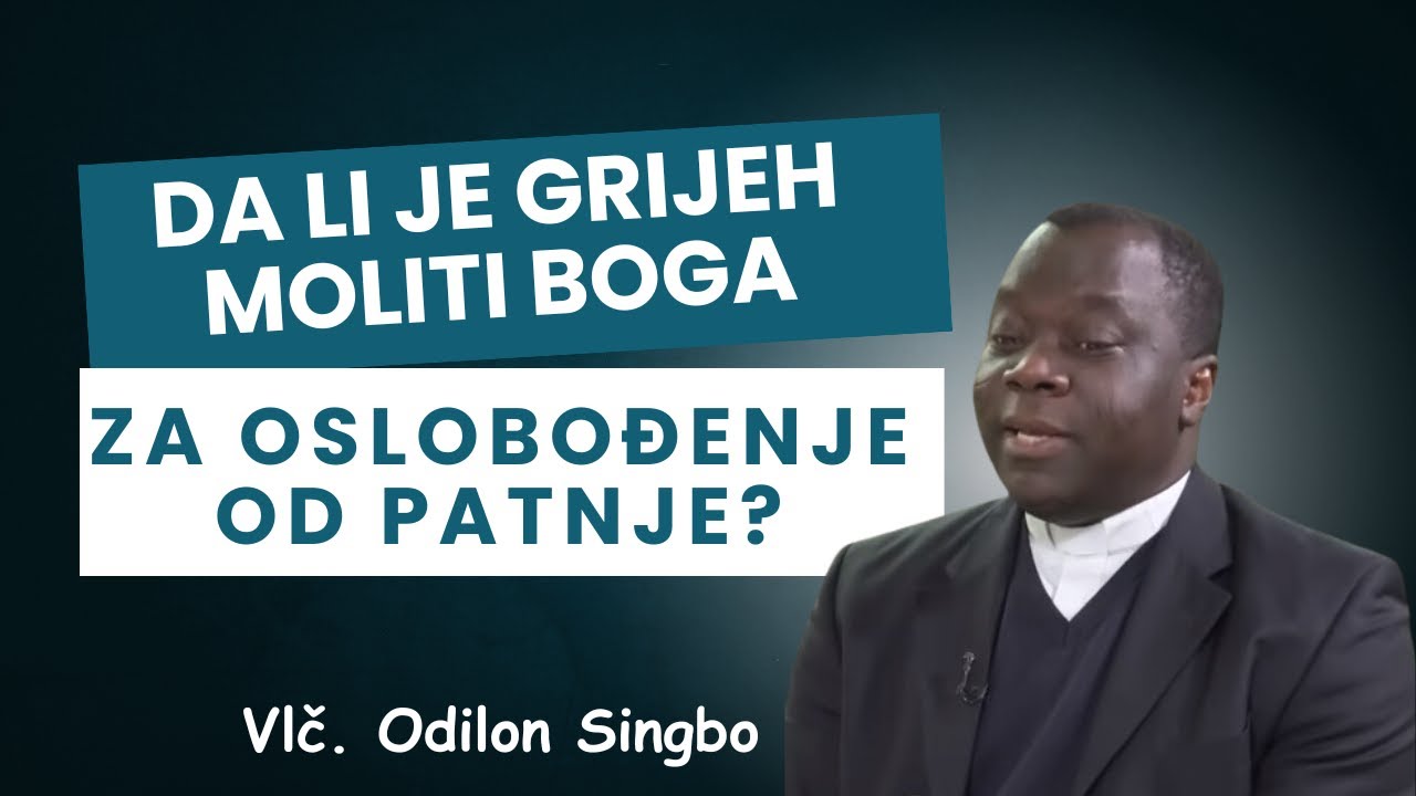 Smijemo Li Moliti Boga Da Nas Oslobodi Patnje?