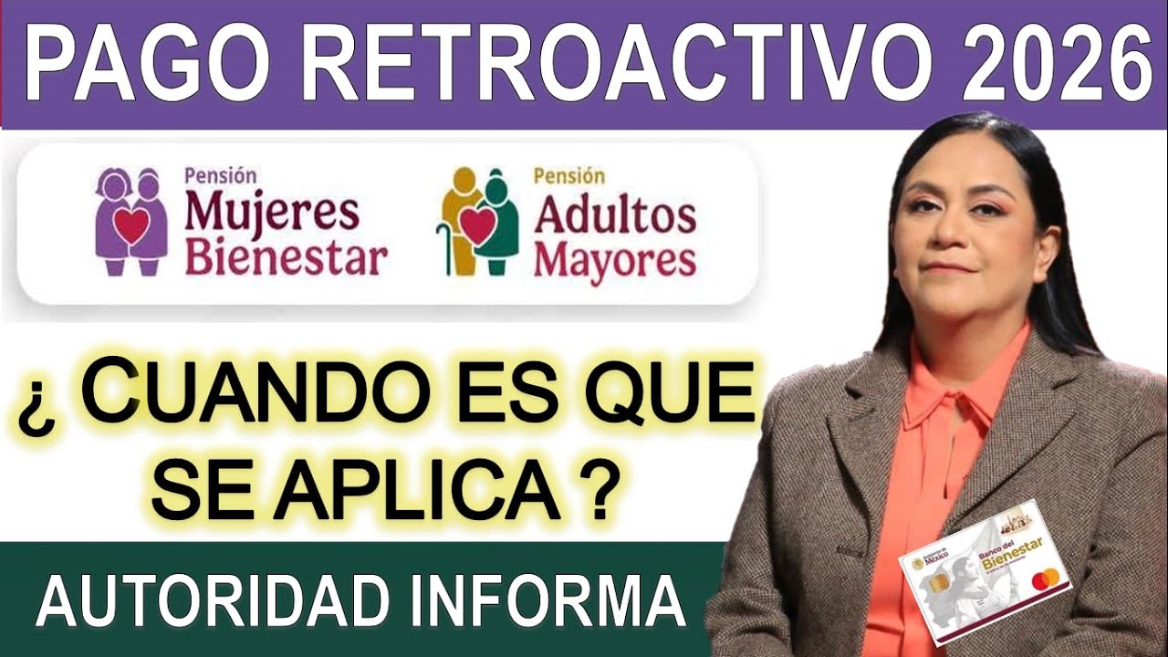 💸 PAGO RETROACTIVO 2026 &iquest;Cu&aacute;ndo Es Que Aplica? l Autoridad Informa