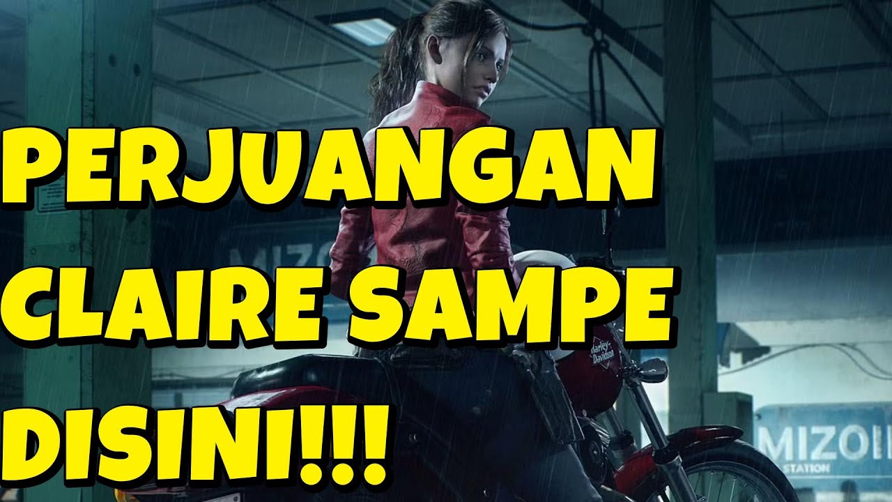 AKHIR PERJUANGAN CLAIRE REDFIELD!!