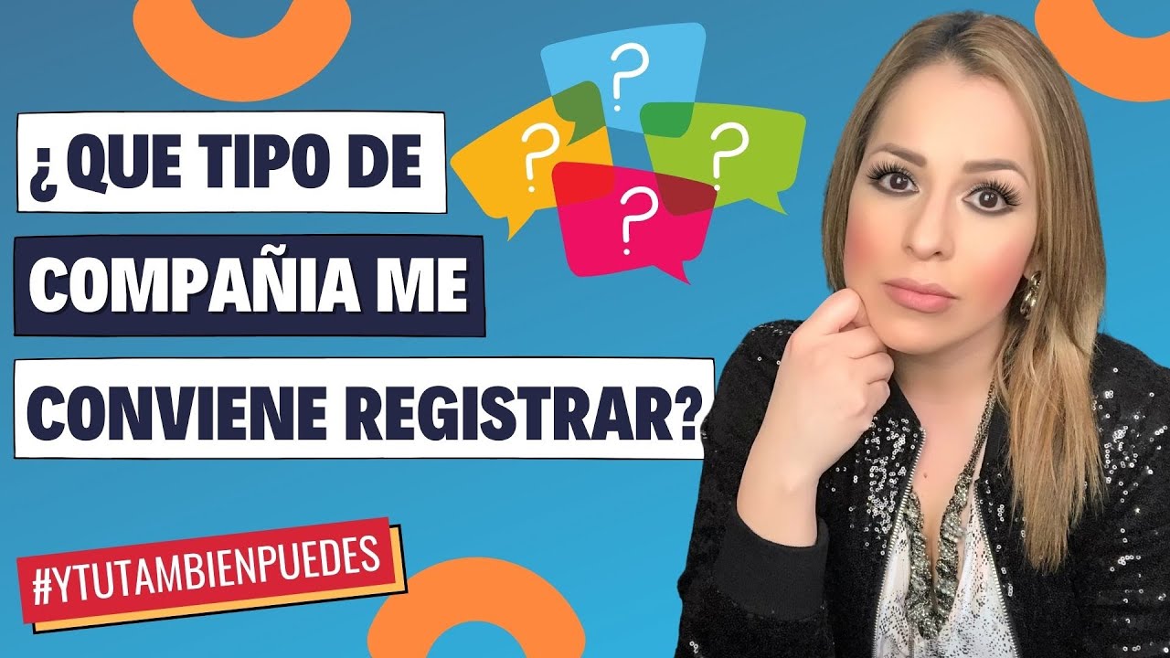 ¿Qué Tipo de COMPAÑIA me CONVIENE REGISTRAR? ¿Sole Proprietor, LLC, Corporación? Episodio No. 65