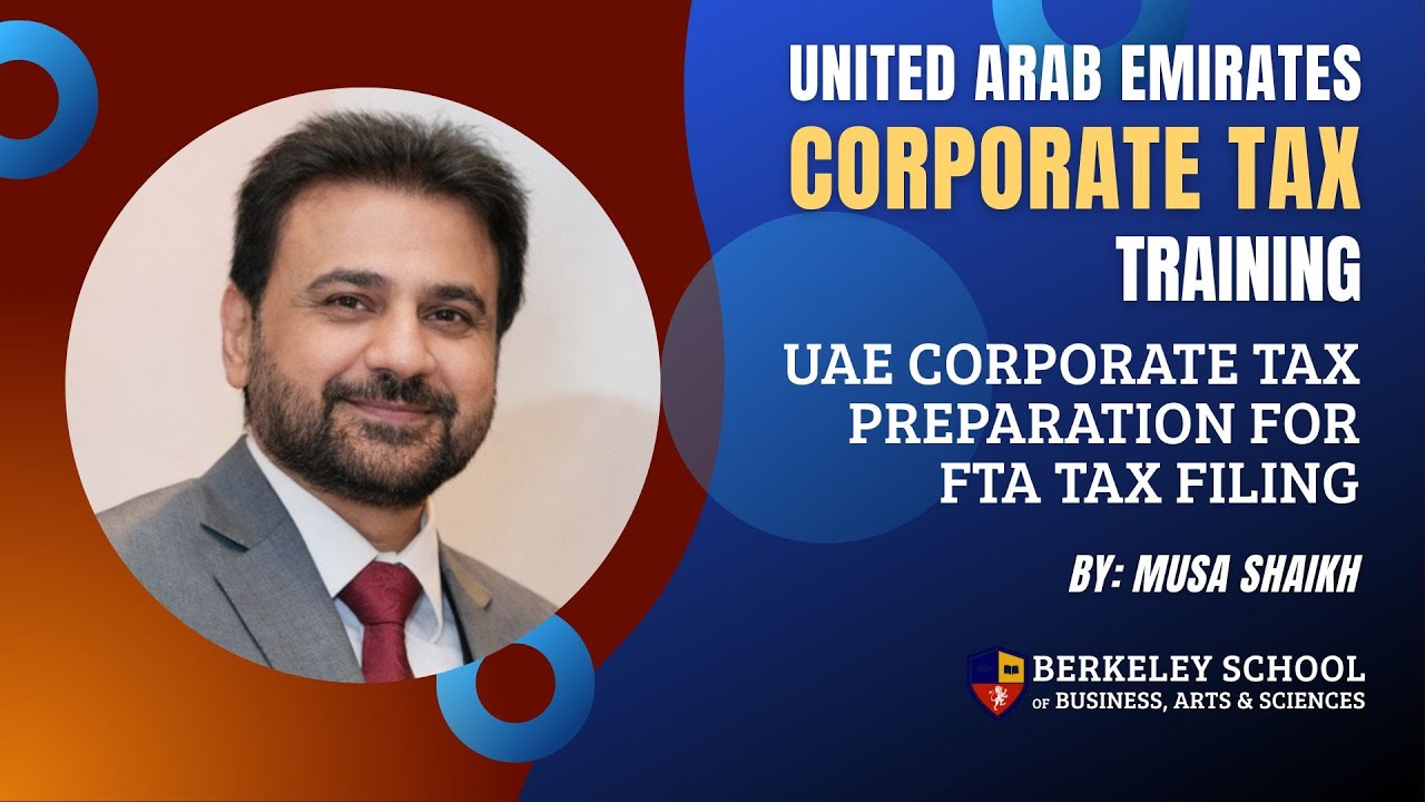 UAE Corporate Tax Preparation for FTA Tax Filing | UAE Corporate Tax seminar | Dr. Musa Shaikh