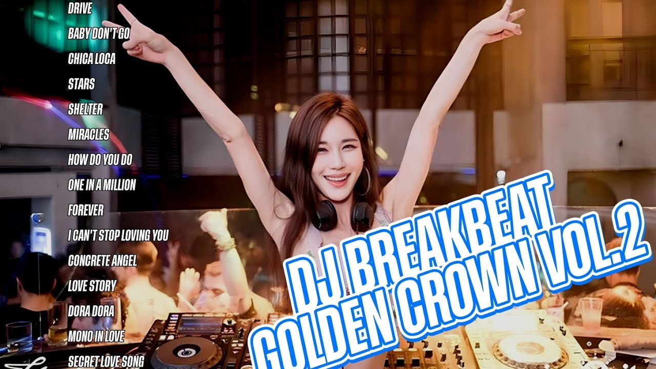 DJ BREAKBEAT GOLDEN CROWN VOL.2 🔥NONSTOP FULL BASS | MUSIC ONLY | AUTO PLAY