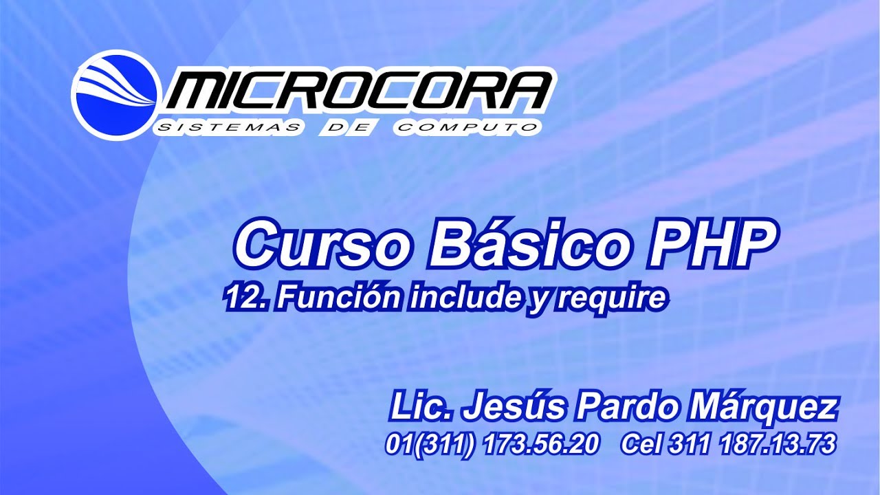 Curso basico de php - Video 12 - Funci&oacute;n include y require - Microcora - Jesus Pardo