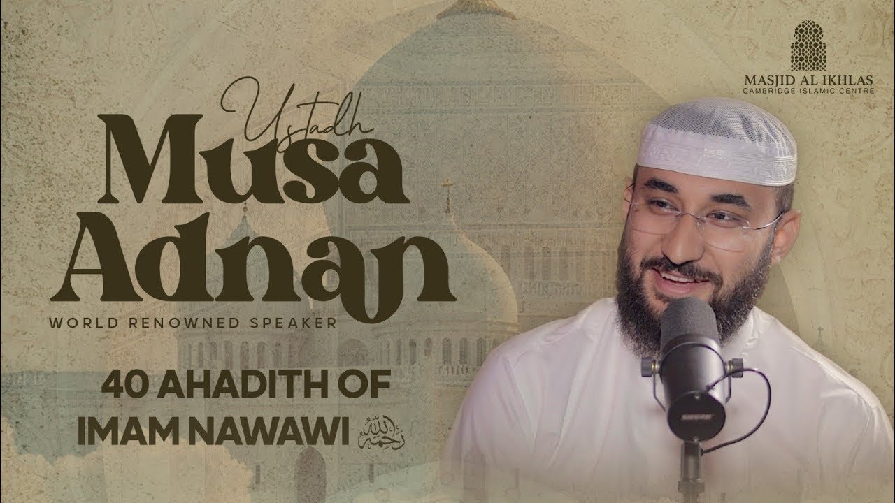 40 Hadith Nawawi part 8 by Ustadh Musa Adnan