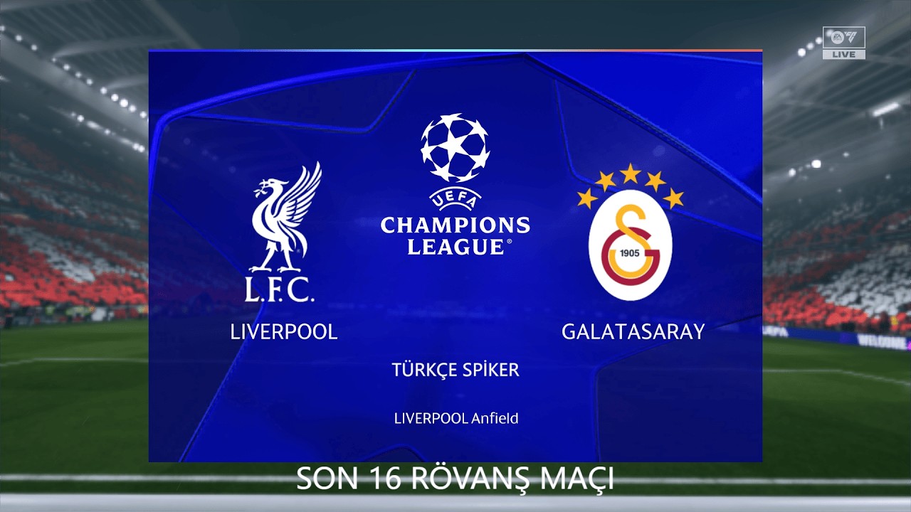 FC 26|Liverpool - Galatasaray|Şampiyonlar ligi 25-26 sezonu son 16 rövanş maçı|Türkçe spiker
