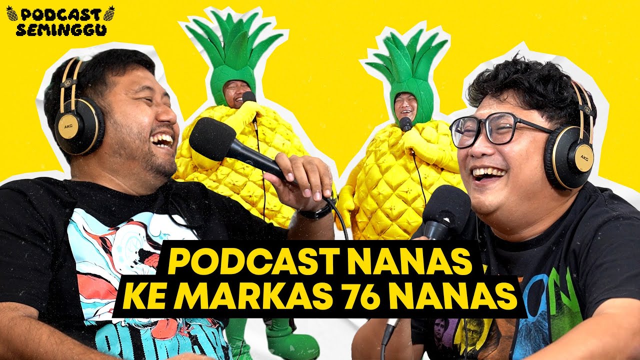 Podcast Nanas Ke Markas 76 Nanas