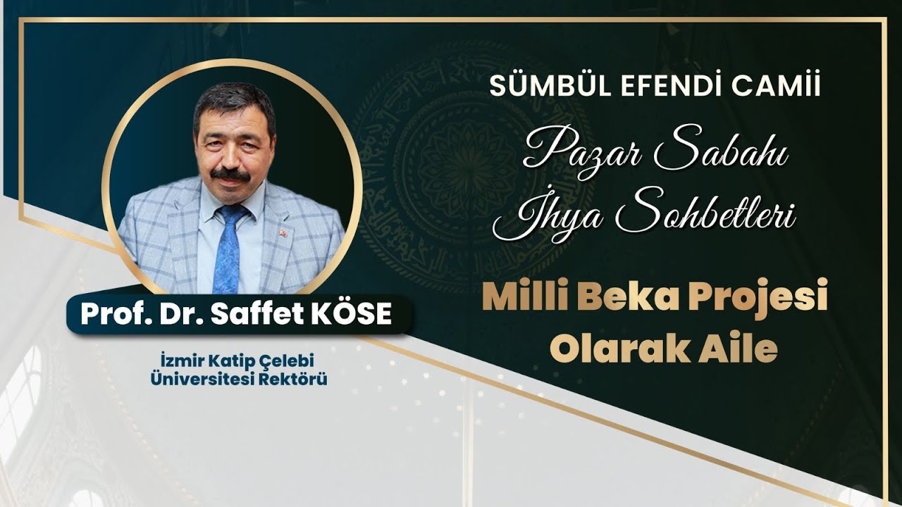 Pazar Sabahı İhya Sohbetleri I Milli Beka Projesi Olarak Aile - Prof. Dr. Saffet KÖSE