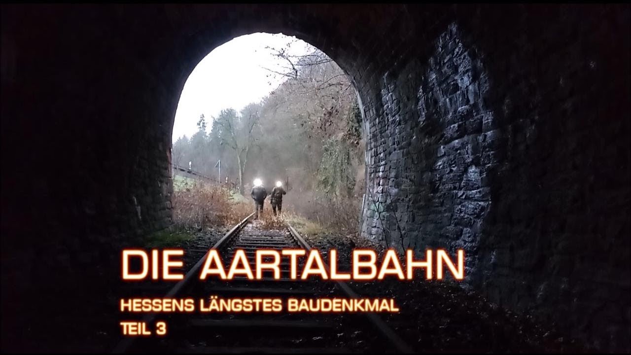 Die Aartalbahn - Hessens längstes Baudenkmal - Teil 3