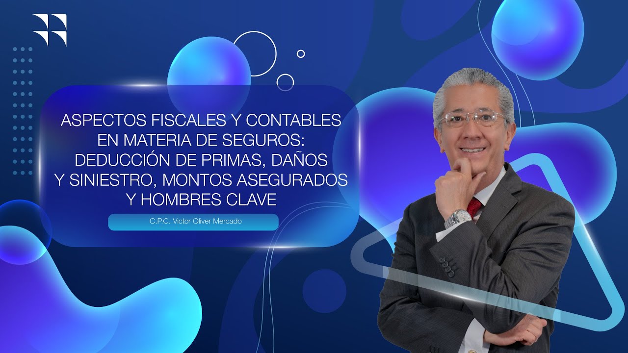 ASPECTOS FISCALES Y CONTABLES EN MATERIA DE SEGUROS DEDUCCIÓN DE PRIMAS, DAÑOS Y SINIESTRO, MONTOS