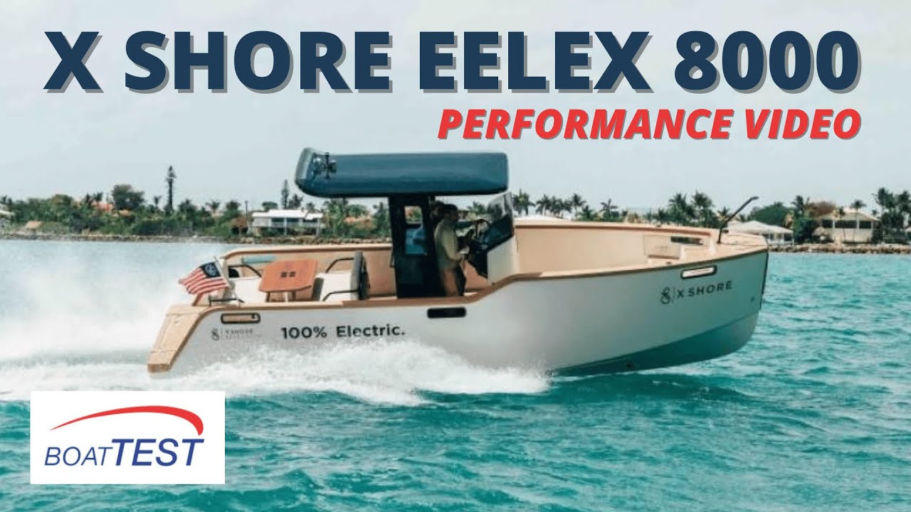 X Shore Eelex 8000 (2023-) Performance Video by BoatTEST